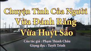 Chuyện Tình của Người Vừa Đánh Răng Vừa Huýt Sáo. TG: Phạm Thành Châu. Truyện vui cho người cao niên