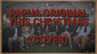 Papua Original  - This Christmas  (Cover )