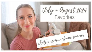 My July & August 2024 Favorites