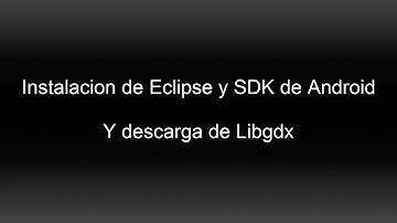 Tutorial LibGdx Capitulo 1: Instalación eclipse y Sdk Android