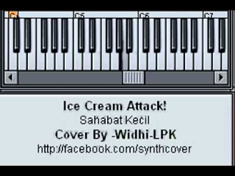 [SYNTH] Ice Cream Attack! - Sahabat Kecil