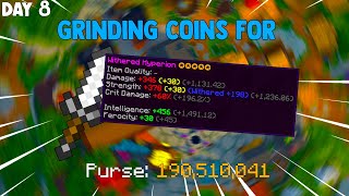 Day 8 Grinding Coins for Hyperion