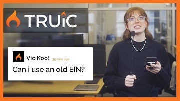 Forming an LLC online and using an old EIN?  | TRUiC FAQ