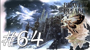 Bravely Default Gameplay Walkthrough Part 64 - Eternia [English][N3DS]