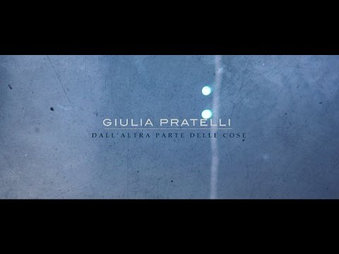 Giulia Pratelli - DALL'ALTRA PARTE DELLE COSE (Official Video)