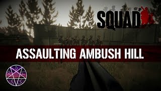 Assaulting Ambush Hill | SQUAD V11 HIGHLIGHTS