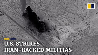 US launches air strikes on Iran-backed militias in Iraq, Syria
