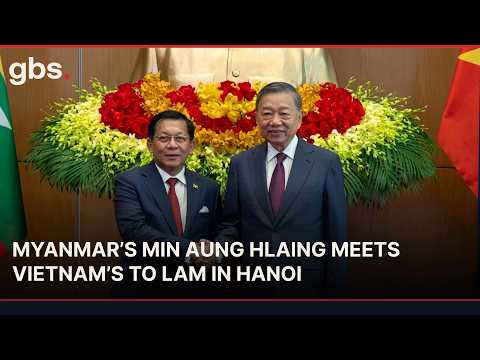 Myanmar Leader Min Aung Hlaing Meets Vietnam’s Top Leaders In Hanoi | GBS News | AC1C