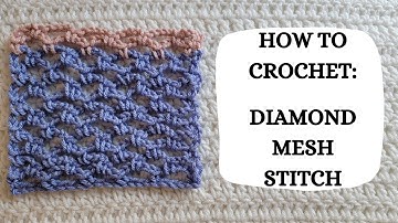 How To Crochet: Diamond Mesh Stitch | Tutorial, DIY, Beginner Crochet, Easy Crochet, Lace, Pretty 🙌
