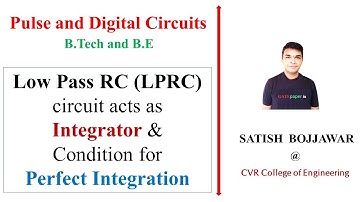 7. Low Pass RC (LPRC) circut as Integrator and condition for perfect integration