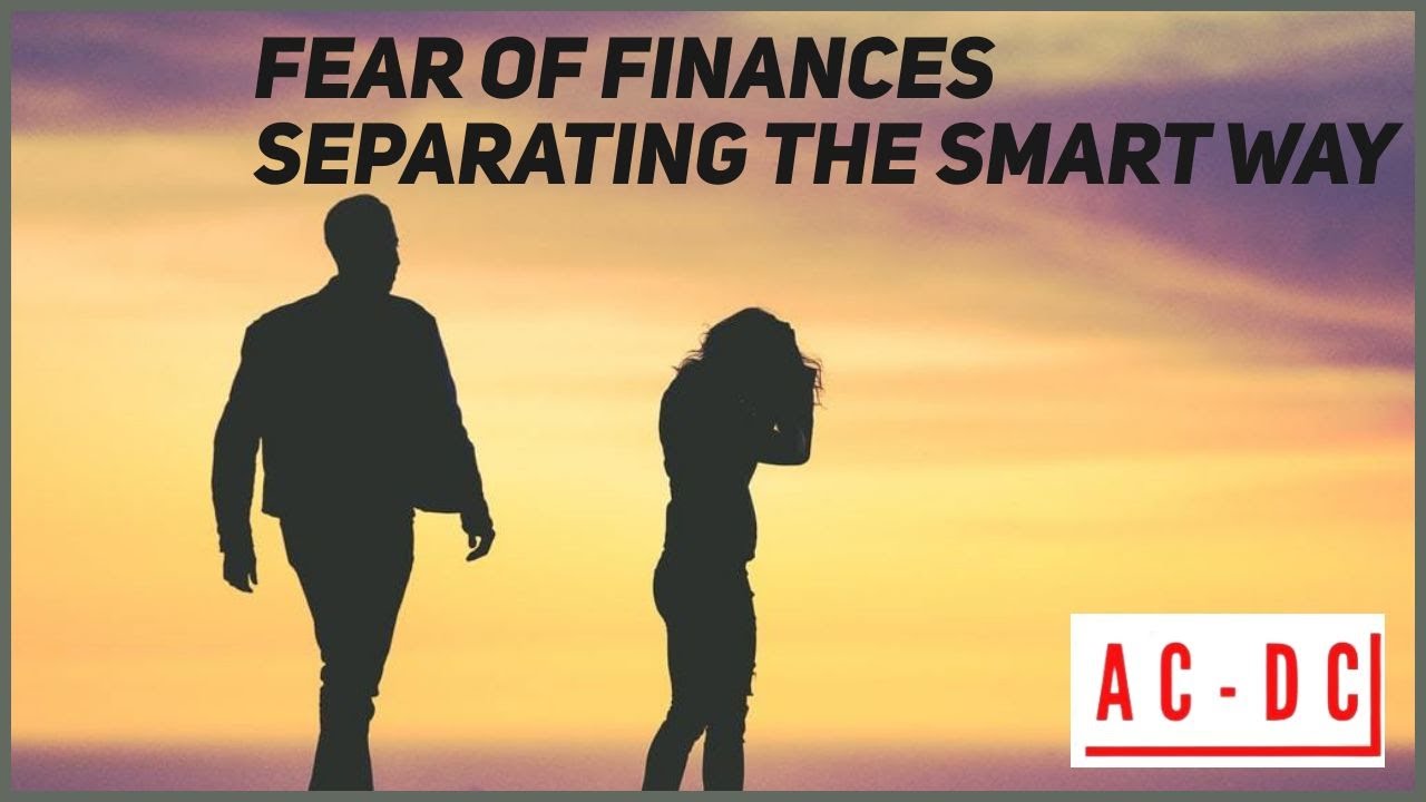 Paralyzed by the Fear of Finances - Separating the smart way