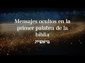 Mensajes ocultos en la primera palabra de la biblia 