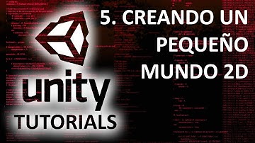 Unity   Tutorial 5   Creando un pequeño mundo 2D