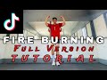 FIRE BURNING|FULL VERSION|TIKTOK STEP BY STEP DANCE TUTORIAL|DANCE GURU