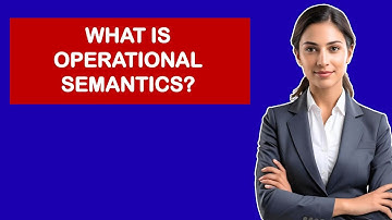 What Is Operational Semantics?