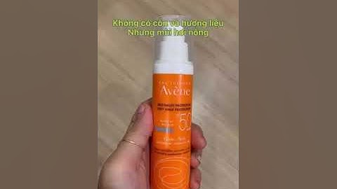 Kem chống nắng avene fluide review năm 2024