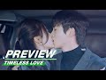 Preview: Cheng & Dian Kiss In Car! [The End] | Timeless Love EP24 | 时光与你，别来无恙 | iQiyi