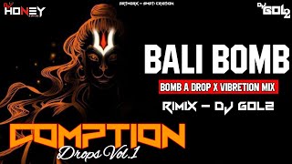 BALI BOMB (BOMB A DROP AND VIBRETION RIMIX)DJ GOL2 X DJ RAJA RAJIM ADD BY DJ HONEY HRS JBP 2k21