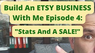 Build An ETSY BUSINESS WITH ME EPISODE 4: Stats And A SALE!