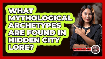 What Mythological Archetypes Are Found In Hidden City Lore? - The Action Reel