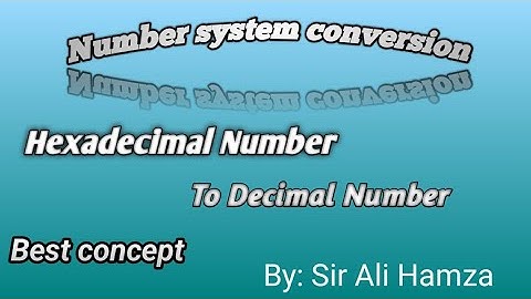 Hexadecimal to Decimal Number| conversion Base 16 to Base 10| Best concept |By Ali Hamza