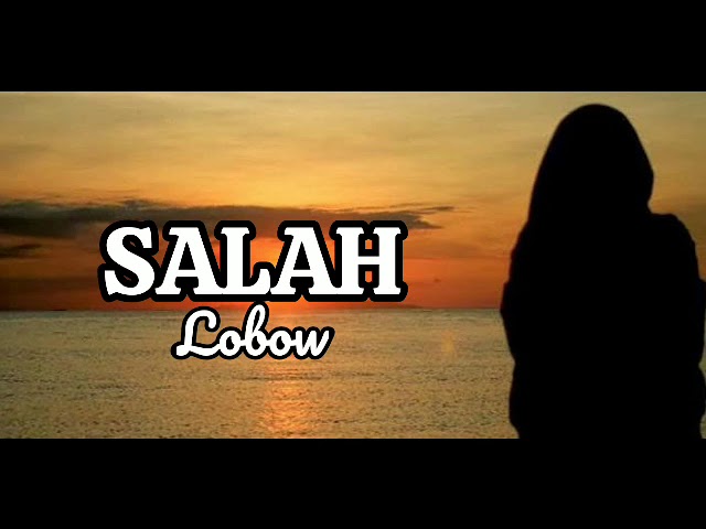 Lirik Lagu Lobow - Salah || Trending Musik Lagu Populer Hits 2000an class=