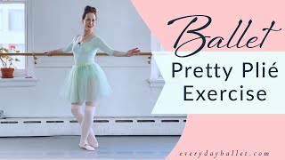 SIMPLE BALLET EXERCISE: Pretty Plié