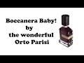 Boccanera Baby! - a review of Orto Parisi Boccanera