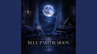 Download Lagu Blue Parlor Moon