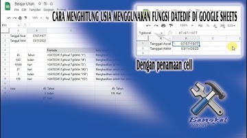 CARA MENGHITUNG USIA MENGGUNAKAN FUNGSI DATEDIF DI GOOGLE SHEETS | DENGAN CARA PENAMAAN CELL