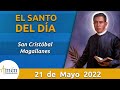 Santo de Hoy 21 de Mayo l San Cristóbal Magallanes l Padre Carlos Yepes