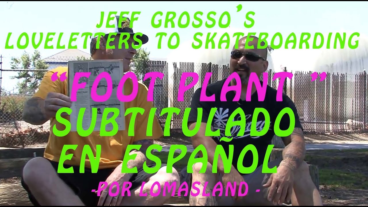 LOVELETTERS-JEFF GROSSO SUBTITULADO X LOMASLAND - "FOOTPLANTS"