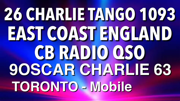 CB Radio QSO - 26 Charlie Tango 1093 East Coat England Neil