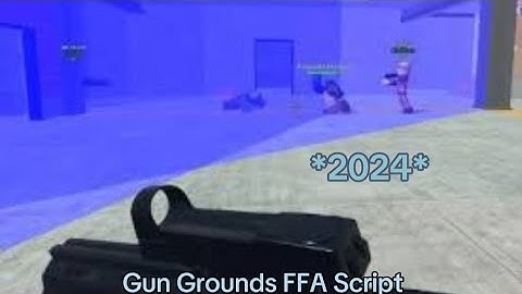Gun Grounds FFA Script 🔫 OP -HITBOX- 2024 UPDATED [ VEGA X - DELTA - FLUXUS - CODE X - Etc ]