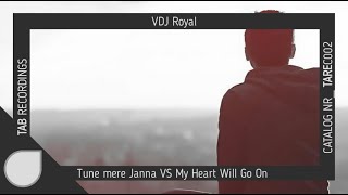 Tune Mere Janna VS My Heart Will Go On - VDJ Royal