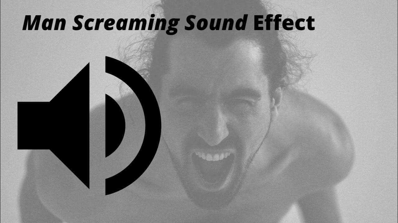 man-screaming-sound-effect-youtube