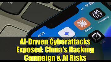 AI-Driven Cyberattacks Exposed: China