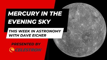 This Week in Astronomy with Dave Eicher: Mercury in the evening sky