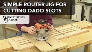 Learn how to make a simple router jig for cutting dado slots. This simple jig makes it easy to cut accurate dadoes with a router. This 