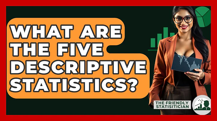 What Are The Five Descriptive Statistics? - The Friendly Statistician