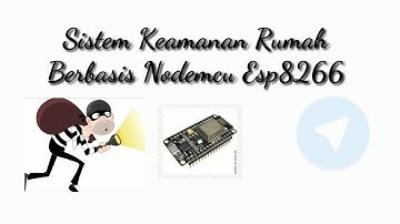 Sistem Keamanan Rumah Berbasis IOT menggunakan Telegram nodemcu Esp8266 sensor pir, sensor pintu,