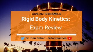 Dynamics: Rigid Body Kinetics Exam Review