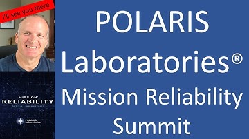 POLARIS Laboratories® Mission Reliability Summit -- I