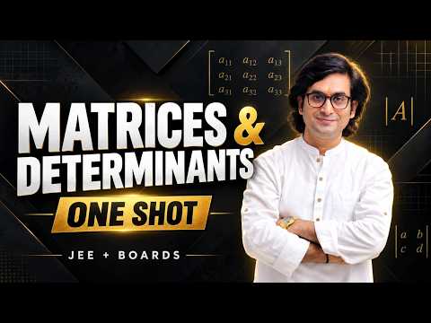 Matrices and Determinants ONE SHOT 🔥 | Complete Chapter in One Video | JEE + Boards | Dev Sir