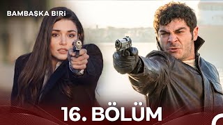 Bambaşka Biri 16. Bölüm FİNAL (HD)