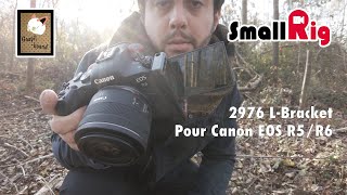 Smallrig 2976 , un bon L-bracket pour le canon eos r6 ? ( et R5 du coup)