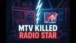 How 'MTV' Killed the Radio Star and Changed Music Forever