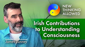 Irish Contributions to Understanding Consciousness with James Tunney (4K Reboot)