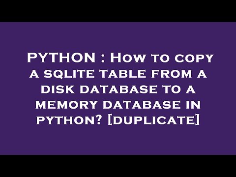PYTHON : How to copy a sqlite table from a disk database to a memory database in python?