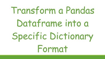 Transform a Pandas Dataframe into a Specific Dictionary Format